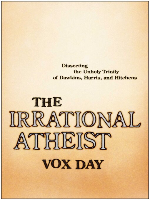 Title details for The Irrational Atheist by Vox Day - Available